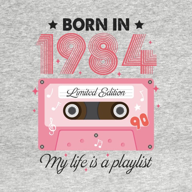 1984 Vintage, 1984 Birthday, 40th Birthday, My Life Is A Playlist by artbyhintze